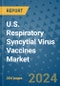 U.S. Respiratory Syncytial Virus Vaccines Market - Industry Analysis, Size, Share, Growth, Trends, and Forecast 2031 - By Product, Technology, Grade, Application, End-user, Country: (U.S.) - Product Thumbnail Image