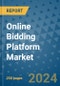 Online Bidding Platform Market - Global Industry Analysis, Size, Share, Growth, Trends, and Forecast 2024-2031- (By Derivatives Coverage, Geographic Coverage and By Company) - Product Thumbnail Image