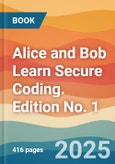 Alice and Bob Learn Secure Coding. Edition No. 1- Product Image