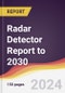 Radar Detector Report: Trends, Forecast and Competitive Analysis to 2030 - Product Image