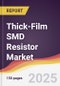 Thick-Film SMD Resistor Market Report: Trends, Forecast and Competitive Analysis to 2031 - Product Image