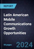 Latin American Mobile Communications Growth Opportunities- Product Image