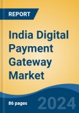 India Digital Payment Gateway Market, By Region, Competition, Forecast and Opportunities 2020-2030F- Product Image