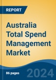 Australia Total Spend Management Market, By Region, Competition, Forecast and Opportunities 2019-2029F- Product Image