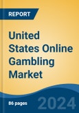 United States Online Gambling Market, By Region, Competition, Forecast and Opportunities 2019-2029F- Product Image
