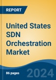 United States SDN Orchestration Market, By Region, Competition, Forecast and Opportunities 2019-2029F- Product Image