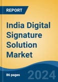 India Digital Signature Solution Market, By Region, Competition, Forecast and Opportunities 2020-2030F- Product Image