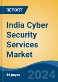 India Cyber Security Services Market, By Region, Competition, Forecast and Opportunities 2020-2030F- Product Image
