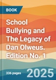 School Bullying and The Legacy of Dan Olweus. Edition No. 1- Product Image