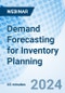 Demand Forecasting for Inventory Planning - Webinar (Recorded) - Product Thumbnail Image