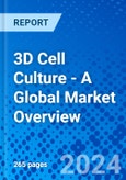 3D Cell Culture - A Global Market Overview- Product Image