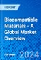 Biocompatible Materials - A Global Market Overview - Product Thumbnail Image