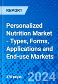 Personalized Nutrition Market - Types, Forms, Applications and End-use Markets- Product Image