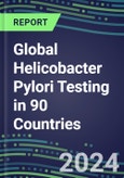 2024-2028 Global Helicobacter Pylori Testing in 90 Countries: Five-Year Volume and Sales Forecasts, Supplier Sales and Shares, Competitive Analysis, Diagnostic Assays and Instrumentation- Product Image