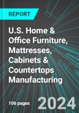 U.S. Home (Residential) & Office (Commercial) Furniture, Mattresses, Cabinets & Countertops Manufacturing: Analytics, Extensive Financial Benchmarks, Metrics and Revenue Forecasts to 2030- Product Image