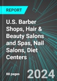 U.S. Barber Shops, Hair & Beauty Salons and Spas, Nail Salons, Diet Centers: Analytics, Extensive Financial Benchmarks, Metrics and Revenue Forecasts to 2030- Product Image