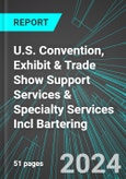 U.S. Convention, Exhibit & Trade Show Support Services & Specialty Services Incl Bartering: Analytics, Extensive Financial Benchmarks, Metrics and Revenue Forecasts to 2030- Product Image