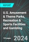 U.S. Amusement & Theme Parks, Recreation & Sports Facilities (Tennis, Golf , Ski Resorts) and Gambling: Analytics, Extensive Financial Benchmarks, Metrics and Revenue Forecasts to 2030 - Product Image