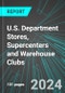U.S. Department Stores, Supercenters and Warehouse Clubs: Analytics, Extensive Financial Benchmarks, Metrics and Revenue Forecasts to 2030 - Product Image