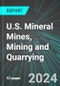 U.S. Mineral (excluding Stone, Clay, Gravel & Ceramic) Mines, Mining and Quarrying: Analytics, Extensive Financial Benchmarks, Metrics and Revenue Forecasts to 2030 - Product Thumbnail Image