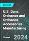 U.S. Guns, Ordnance and Ordnance Accessories Manufacturing: Analytics, Extensive Financial Benchmarks, Metrics and Revenue Forecasts to 2030 - Product Thumbnail Image
