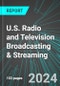 U.S. Radio and Television (TV) Broadcasting & Streaming: Analytics, Extensive Financial Benchmarks, Metrics and Revenue Forecasts to 2030 - Product Thumbnail Image