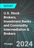 U.S. Stock Brokers (Securities), Investment Banks and Commodity Intermediation & Brokers: Analytics, Extensive Financial Benchmarks, Metrics and Revenue Forecasts to 2030- Product Image