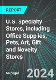 U.S. Specialty Stores, including Office Supplies, Pets, Art, Gift and Novelty Stores: Analytics, Extensive Financial Benchmarks, Metrics and Revenue Forecasts to 2030- Product Image