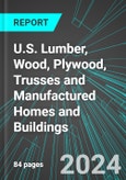 U.S. Lumber, Wood, Plywood, Trusses and Manufactured (Mobile) Homes and Buildings: Analytics, Extensive Financial Benchmarks, Metrics and Revenue Forecasts to 2030- Product Image