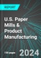 U.S. Paper Mills & Product (Newsprint, Paperboard Boxes, Packaging, Sanitary) Manufacturing: Analytics, Extensive Financial Benchmarks, Metrics and Revenue Forecasts to 2030 - Product Thumbnail Image