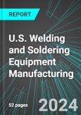 U.S. Welding and Soldering Equipment Manufacturing: Analytics, Extensive Financial Benchmarks, Metrics and Revenue Forecasts to 2030- Product Image