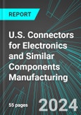 U.S. Connectors for Electronics and Similar Components Manufacturing: Analytics, Extensive Financial Benchmarks, Metrics and Revenue Forecasts to 2030- Product Image