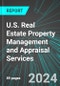 U.S. Real Estate Property Management and Appraisal Services: Analytics, Extensive Financial Benchmarks, Metrics and Revenue Forecasts to 2030 - Product Thumbnail Image