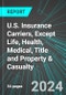 U.S. Insurance Carriers, Except Life, Health, Medical, Title and Property & Casualty: Analytics, Extensive Financial Benchmarks, Metrics and Revenue Forecasts to 2030 - Product Thumbnail Image