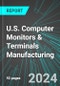 U.S. Computer Monitors & Terminals (ATMs, Point of Sale, POS) Manufacturing: Analytics, Extensive Financial Benchmarks, Metrics and Revenue Forecasts to 2030 - Product Thumbnail Image