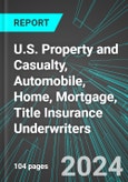 U.S. Property and Casualty (P&C), Automobile (Car), Home, Mortgage, Title Insurance Underwriters (Direct Carriers): Analytics, Extensive Financial Benchmarks, Metrics and Revenue Forecasts to 2030- Product Image