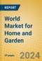 World Market for Home and Garden - Product Image