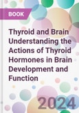 Thyroid and Brain Understanding the Actions of Thyroid Hormones in Brain Development and Function- Product Image