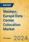 Western Europe Data Center Colocation Market - Industry Outlook & Forecast 2024-2029 - Product Image