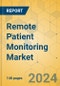 Remote Patient Monitoring Market - Focused Insights 2024-2029 - Product Image