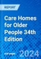 Care Homes for Older People 34th Edition - Product Thumbnail Image