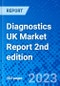 Diagnostics UK Market Report 2nd edition - Product Thumbnail Image