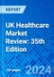 UK Healthcare Market Review: 35th Edition - Product Thumbnail Image