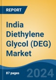 India Diethylene Glycol (DEG) Market, By Region, Competition, Forecast & Opportunities, 2020-2030F- Product Image