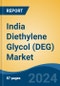 India Diethylene Glycol (DEG) Market, By Region, Competition, Forecast & Opportunities, 2020-2030F - Product Thumbnail Image