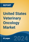 United States Veterinary Oncology Market, By Region, Competition, Forecast & Opportunities, 2019-2029F- Product Image