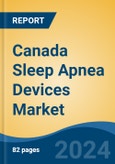 Canada Sleep Apnea Devices Market, By Region, Competition, Forecast & Opportunities, 2019-2029F- Product Image