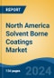 North America Solvent Borne Coatings Market, By Country, Competition, Forecast & Opportunities, 2019-2029F - Product Thumbnail Image