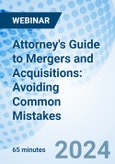 Attorney's Guide to Mergers and Acquisitions: Avoiding Common Mistakes - Webinar (Recorded)- Product Image