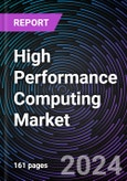 High Performance Computing Market Size and Forecast 2022-2031: Global and Regional Share, Trends, and Growth Opportunity Analysis by Computation Type, Component, Deployment Type, Enterprise Size, End-user Industry, and Region- Product Image